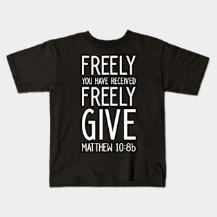 Christian Shirt Matthew Freely You Have Received Freely Give Kids T-Shirt